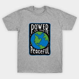 Power To The Peaceful T-Shirt